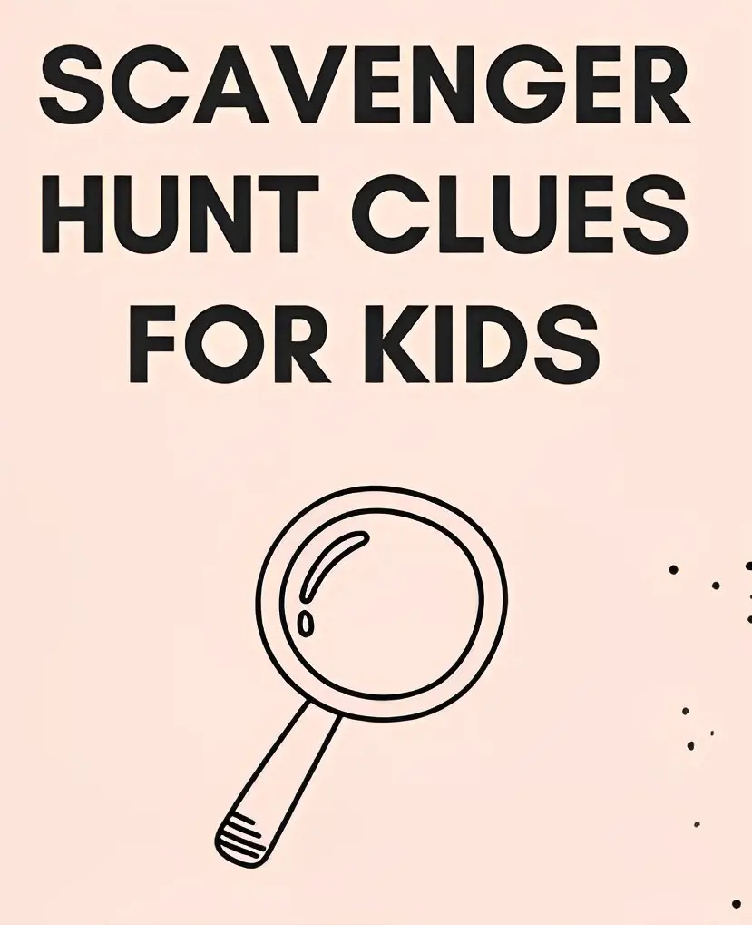 Here are some scavenger hunt clues for kids to make their day absolutely amazing